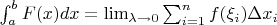 $\int_{a}^bF(x)dx=\lim_{\lambda\to0}\sum_{i=1}^nf(\xi_i)\Delta x_i$