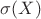\sigma(X)