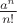 $\frac {a^n} {n!}$