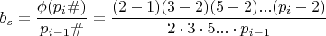 $b_s= \dfrac {\phi (p_i\#)}{p_{i-1}\#}=\dfrac{(2-1)(3-2)(5-2)...(p_i-2)}{2\cdot 3\cdot 5...\cdot p_{i-1}}$