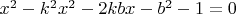 $x^2- k^2x^2-2kbx-b^2-1=0$