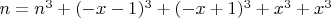 $n=n^3+(-x-1)^3+(-x+1)^3+x^3+x^3$