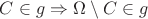 $C \in g \Rightarrow \Omega\setminus C \in g$