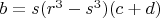 $b = s(r^3-s^3)(c+d)$