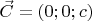 $\vec{C}=(0; 0; c)$
