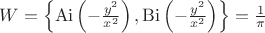$W=\left\{\operatorname{Ai}\left(-\frac{y^2}{x^2}\right),\operatorname{Bi}\left(-\frac{y^2}{x^2}\right)\right\}=\frac{1}{\pi}$