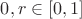 $0, r \in [0,1] $