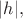 $|h|,$