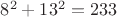 $8^2+13^2=233$