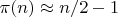 $\pi(n)\approx n/2-1$
