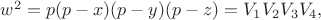 $\[w^2  = p(p - x)(p - y)(p - z) = V_1 V_2 V_3 V_4 ,\]$