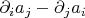 $\partial_ia_j-\partial_ja_i$