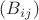 $(B_{ij})$