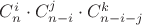 $C_n^i \cdot C_{n-i}^j \cdot C_{n-i-j}^k$