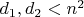 $d_1,d_2<n^2$