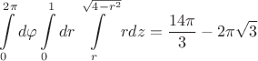 $$\int\limits_{0}^{2 \pi} d \varphi \int\limits_{0}^{1} dr \int\limits_{r}^{\sqrt{4-r^2}} r dz = \frac{14 \pi}{3} - 2 \pi \sqrt{3}$$