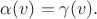 $\alpha(v)=\gamma(v).$