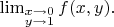 $\lim_{\substack{x \to 0 \\ y \to 1}}f(x, y).$