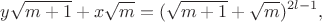 $$y\sqrt{m+1}+x\sqrt{m}=(\sqrt{m+1}+\sqrt{m})^{2l-1},$$