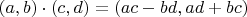$(a,b) \cdot (c,d) = (ac-bd, ad+bc)$