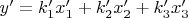 $y'=k'_1x'_1+k'_2x'_2+k'_3x'_3$