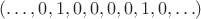 $(\ldots,0,1,0,0,0,0,1,0,\ldots)$ $(\ldots,0,1,0,0,0,0,1,0,\ldots)$