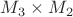 $M_3\times M_2$
