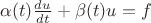 $\alpha(t) \frac{du}{dt} + \beta(t) u = f$