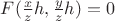 $F(\frac{x}{z}h,\frac{y}{z}h)=0$
