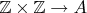 $\mathbb Z \times \mathbb Z \to A$