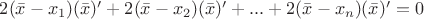 $2(\bar{x}-x_1)(\bar{x})'+2(\bar{x}-x_2)(\bar{x})'+...+2(\bar{x}-x_n)(\bar{x})'=0$