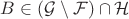 $B\in(\mathcal G\setminus\mathcal F )\cap\mathcal H$