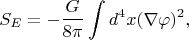 $$S_E = -\frac{G}{8 \pi} \int d^4 x (\nabla \varphi)^2,$$