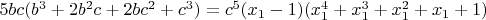 $5bc(b^3+2b^2c+2bc^2+c^3)=c^5(x_1-1)(x_1^4+x_1^3+x_1^2+x_1+1)$