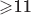 \geqslant $11$