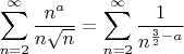 $$\sum\limits_{n=2}^{\infty} \frac{n^a}{n \sqrt{n}} = \sum\limits_{n=2}^{\infty} \frac{1}{n^{\frac{3}{2} - a}}$$