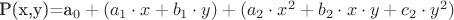P(x,y)=a_0+(a_1\cdot x+b_1\cdot y)+(a_2\cdot x^2+b_2\cdot x\cdot y+c_2\cdot y^2)