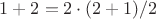 $1+2= 2 \cdot (2+1) / 2$