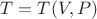 $T=T(V,P)$