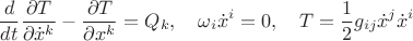 $$\frac{d}{dt}\frac{\partial T}{\partial \dot x^k}-\frac{\partial T}{\partial  x^k}=Q_k,\quad \omega_i\dot x^i=0,\quad T=\frac{1}{2}g_{ij}\dot x^j\dot x^i$$
