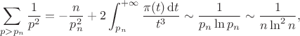 $$\sum_{p>p_n}\frac{1}{p^2}=-\frac{n}{p_n^2}+2\int_{p_n}^{+\infty}\frac{\pi(t)\,\mathrm{d}t}{t^3}\sim\frac{1}{p_n\ln p_n}\sim\frac{1}{n\ln^2n},$$