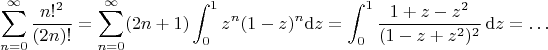 $$\sum_{n=0}^\infty\frac{n!^2}{(2n)!}=\sum_{n=0}^\infty(2n+1)\int_0^1z^n(1-z)^n\mathrm dz=\int_0^1\frac{1+z-z^2}{(1-z+z^2)^2}\,\mathrm dz=\ldots$$
