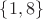 $\{1, 8\}$