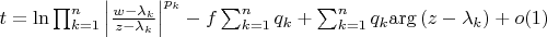 $t=\ln\prod_{k=1}^n\Big|\frac{w-\lambda_k}{z-\lambda_k}\Big|^{p_k}-f\sum_{k=1}^nq_k+\sum_{k=1}^nq_k\mathrm{arg}\,(z-\lambda_k)+o(1)$
