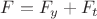 $F=F_y+F_t$