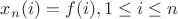 $x_n(i)=f(i),1 \leq i \leq n$