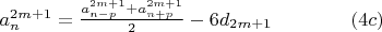 $a_n^{2m + 1}  = \frac{{a_{n - p}^{2m + 1}  + a_{n + p}^{2m + 1} }}{2}   - 6d_{2m + 1}\qquad\qquad (4c)
$