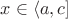 $x\in \langle a, c]$