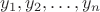 $y_1, y_2, \dots, y_n$