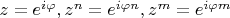 $z=e^{i\varphi}, z^n=e^{i\varphi n}, z^m=e^{i\varphi m}$